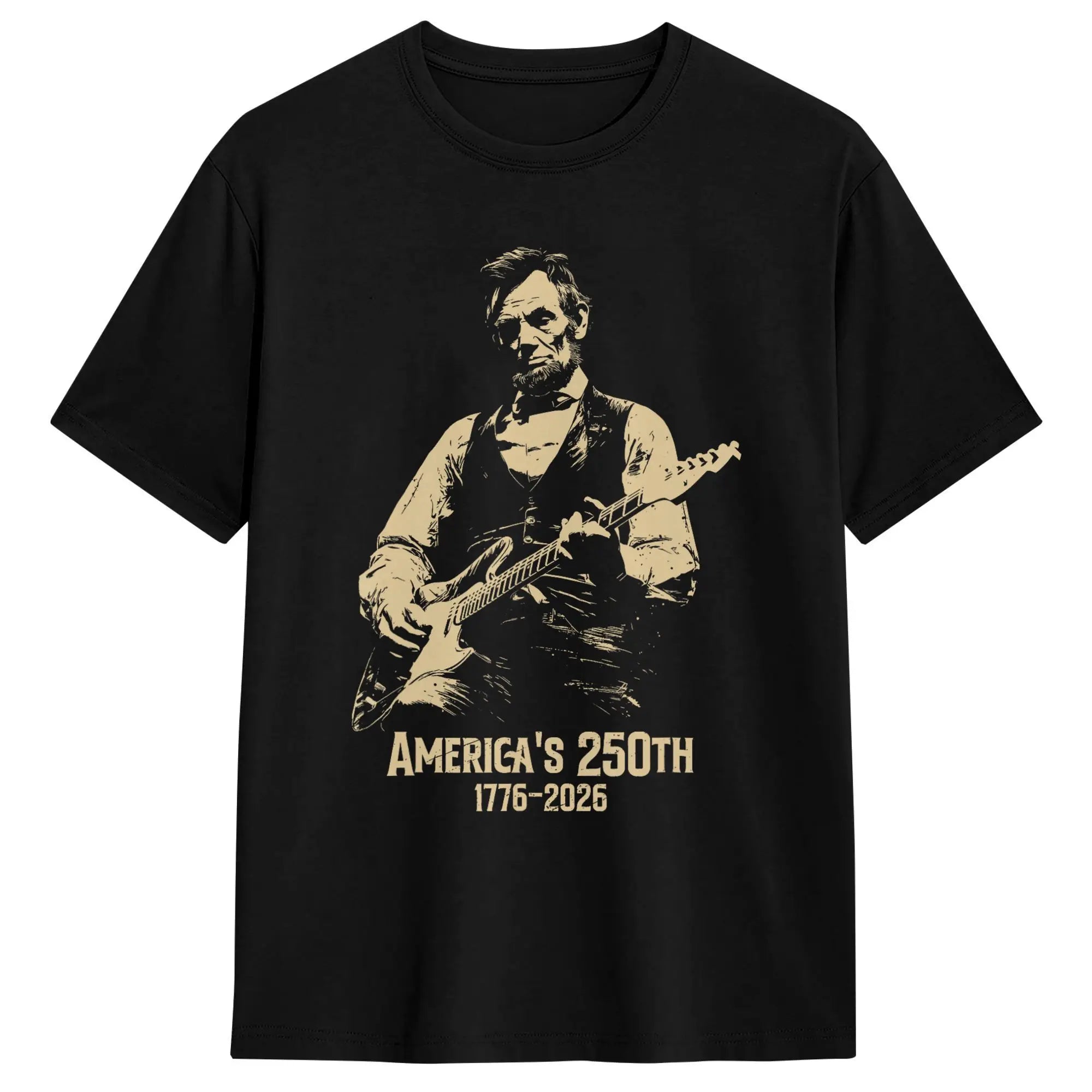 Abraham Lincoln Playing Guitar 4th of July USA 250th Anniversary T-Shirts
